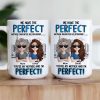 You're My Mother & I'm Perfect - Personalized Mug You're My Mother & I'm Perfect - Personalized Mug