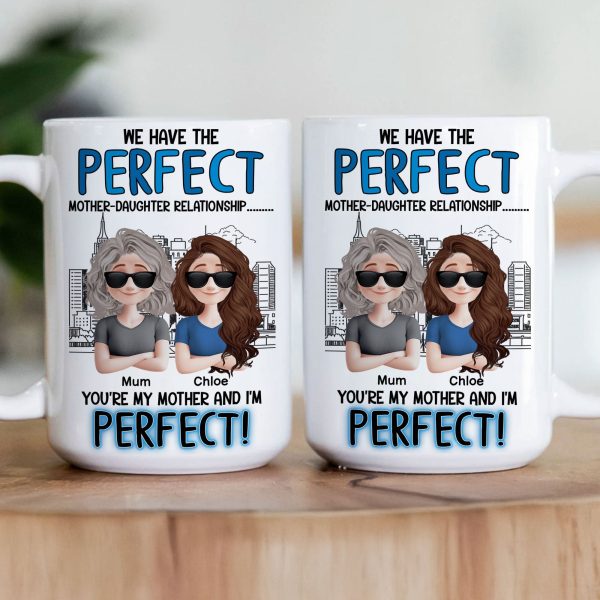 You're My Mother & I'm Perfect - Personalized Mug You're My Mother & I'm Perfect - Personalized Mug