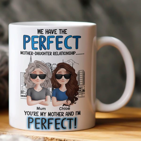 You're My Mother & I'm Perfect - Personalized Mug You're My Mother & I'm Perfect - Personalized Mug