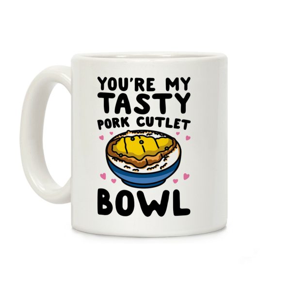 You're My Tasty Pork Cutlet Bowl Coffee Mug You're My Tasty Pork Cutlet Bowl Coffee Mug