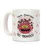 You're Something To Behold Coffee Mug You're Something To Behold Coffee Mug