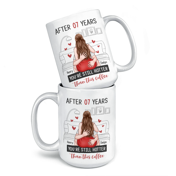 You're Still Hotter Than This Coffee - Couple Personalized Custom Mug - Christmas Gift For Husband Wife, Anniversary You're Still Hotter Than This Coffee - Couple Personalized Custom Mug - Christmas Gift For Husband Wife, Anniversary