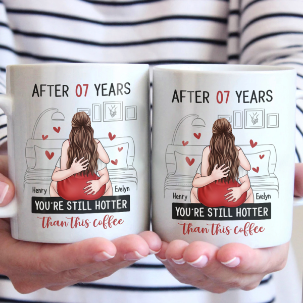 You're Still Hotter Than This Coffee - Couple Personalized Custom Mug - Christmas Gift For Husband Wife, Anniversary You're Still Hotter Than This Coffee - Couple Personalized Custom Mug - Christmas Gift For Husband Wife, Anniversary