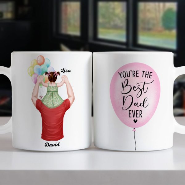 You're The Best Dad Ever Personalized Mug, Gift For Dad You're The Best Dad Ever Personalized Mug, Gift For Dad