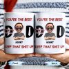 You're The Best, Keep That Shit Up, Cartoon Character and Accessories - Personalized Custom Coffee Mug - DAD198_MG You're The Best, Keep That Shit Up, Cartoon Character and Accessories - Personalized Custom Coffee Mug - DAD198_MG