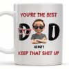 You're The Best, Keep That Shit Up, Cartoon Character and Accessories - Personalized Custom Coffee Mug - DAD198_MG You're The Best, Keep That Shit Up, Cartoon Character and Accessories - Personalized Custom Coffee Mug - DAD198_MG