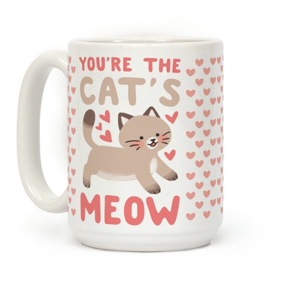 You're the Cat's Meow Coffee Mug You're the Cat's Meow Coffee Mug