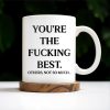You're The Effing Best Others Not So Much Mug - Personalized Custom Coffee Mug - COL062_MG