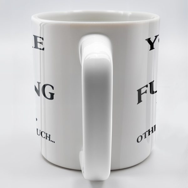 You're The Effing Best Others Not So Much Mug - Personalized Custom Coffee Mug - COL062_MG