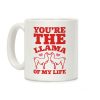 You're The Llama of My Life Coffee Mug You're The Llama of My Life Coffee Mug