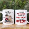 You're The Only One I Want To Annoy Personalized White Mug, Gift For Couple
