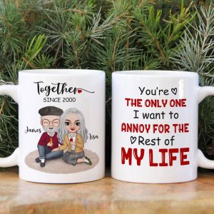 You're The Only One I Want To Annoy Personalized White Mug, Gift For Couple