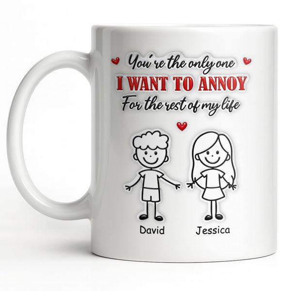 You're The Only One I Want To Annoy, Stick Figures And Hearts - Personalized Custom Coffee Mug - CPL1365_MG You're The Only One I Want To Annoy, Stick Figures And Hearts - Personalized Custom Coffee Mug - CPL1365_MG