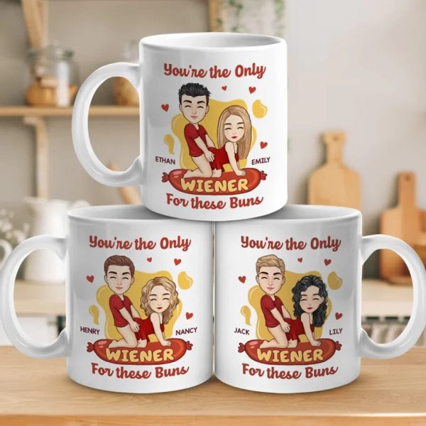 You're The Only Wiener For These Buns - Couple Personalized Custom Mug - Gift For Husband Wife, Anniversary You're The Only Wiener For These Buns - Couple Personalized Custom Mug - Gift For Husband Wife, Anniversary