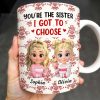 You're The Sister I Got To Choose With Cartoon Girls And Hearts - Personalized Custom Coffee Mug - BST503_MG You're The Sister I Got To Choose With Cartoon Girls And Hearts - Personalized Custom Coffee Mug - BST503_MG
