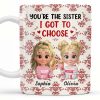 You're The Sister I Got To Choose With Cartoon Girls And Hearts - Personalized Custom Coffee Mug - BST503_MG You're The Sister I Got To Choose With Cartoon Girls And Hearts - Personalized Custom Coffee Mug - BST503_MG