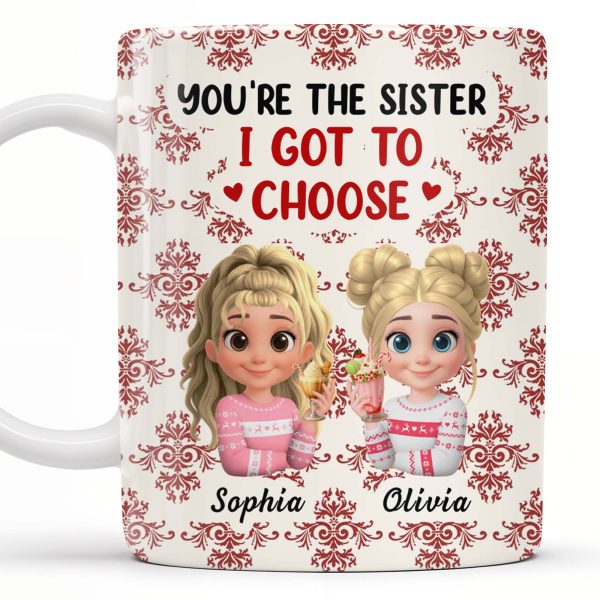 You're The Sister I Got To Choose With Cartoon Girls And Hearts - Personalized Custom Coffee Mug - BST503_MG You're The Sister I Got To Choose With Cartoon Girls And Hearts - Personalized Custom Coffee Mug - BST503_MG