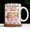 You're The Sister I Got To Choose With Cartoon Girls And Hearts - Personalized Custom Coffee Mug - BST503_MG You're The Sister I Got To Choose With Cartoon Girls And Hearts - Personalized Custom Coffee Mug - BST503_MG