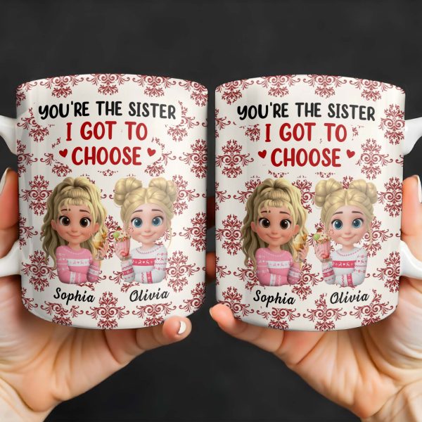 You're The Sister I Got To Choose With Cartoon Girls And Hearts - Personalized Custom Coffee Mug - BST503_MG You're The Sister I Got To Choose With Cartoon Girls And Hearts - Personalized Custom Coffee Mug - BST503_MG