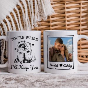You're Weird I'll Keep You Funny Gift For Besties Personalized Mug