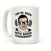 You've Been Ruth Bader Ginsburned! Coffee Mug You've Been Ruth Bader Ginsburned! Coffee Mug