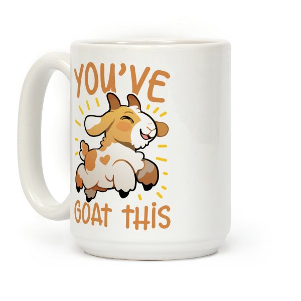 You've Goat This Coffee Mug You've Goat This Coffee Mug