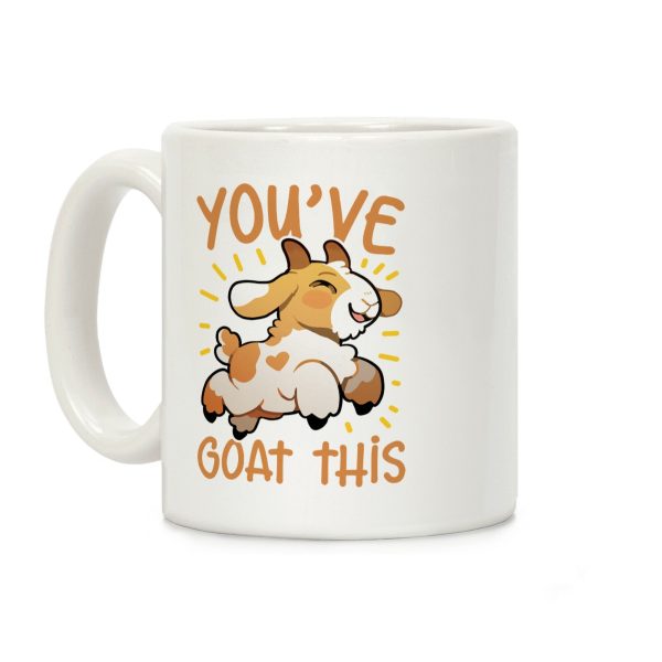 You've Goat This Coffee Mug You've Goat This Coffee Mug