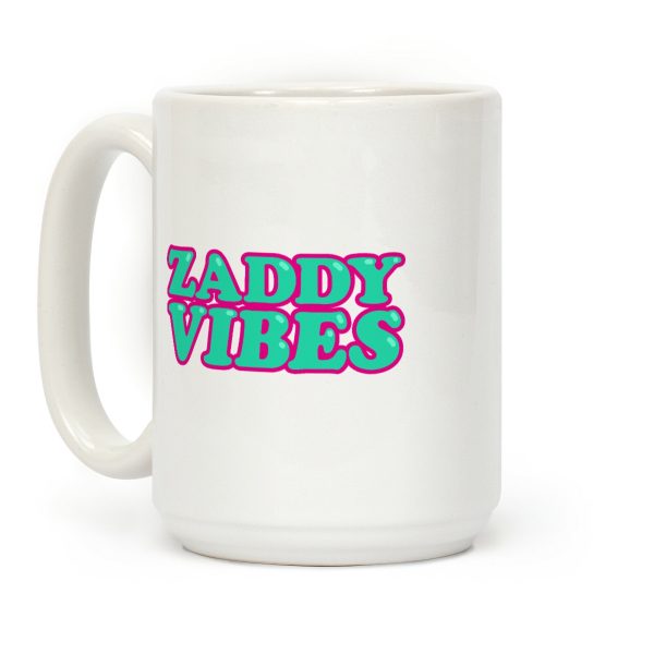 Zaddy Vibes Coffee Mug Zaddy Vibes Coffee Mug
